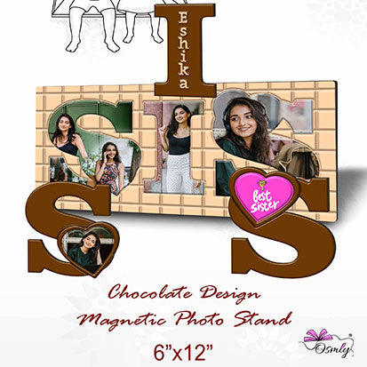 Customized Sis Chocolate Theme Magnet Frame - Premium Magnet Frame from OSMLY - Just Rs. 699! Shop now at BusienssJi
