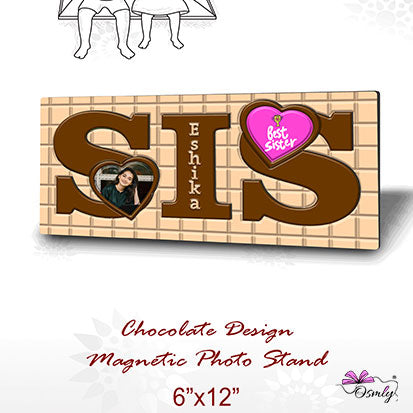 Customized Sis Chocolate Theme Magnet Frame - Premium Magnet Frame from OSMLY - Just Rs. 699! Shop now at BusienssJi