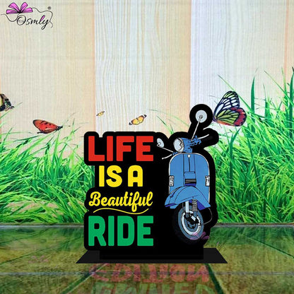 OSMLY Life is a Beautiful Ride Standee from OSMLY Motivational Quotes