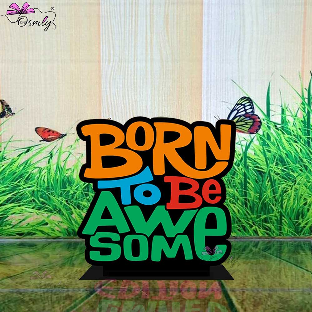 OSMLY Born to be Awesome Standee from OSMLY Motivational Quotes